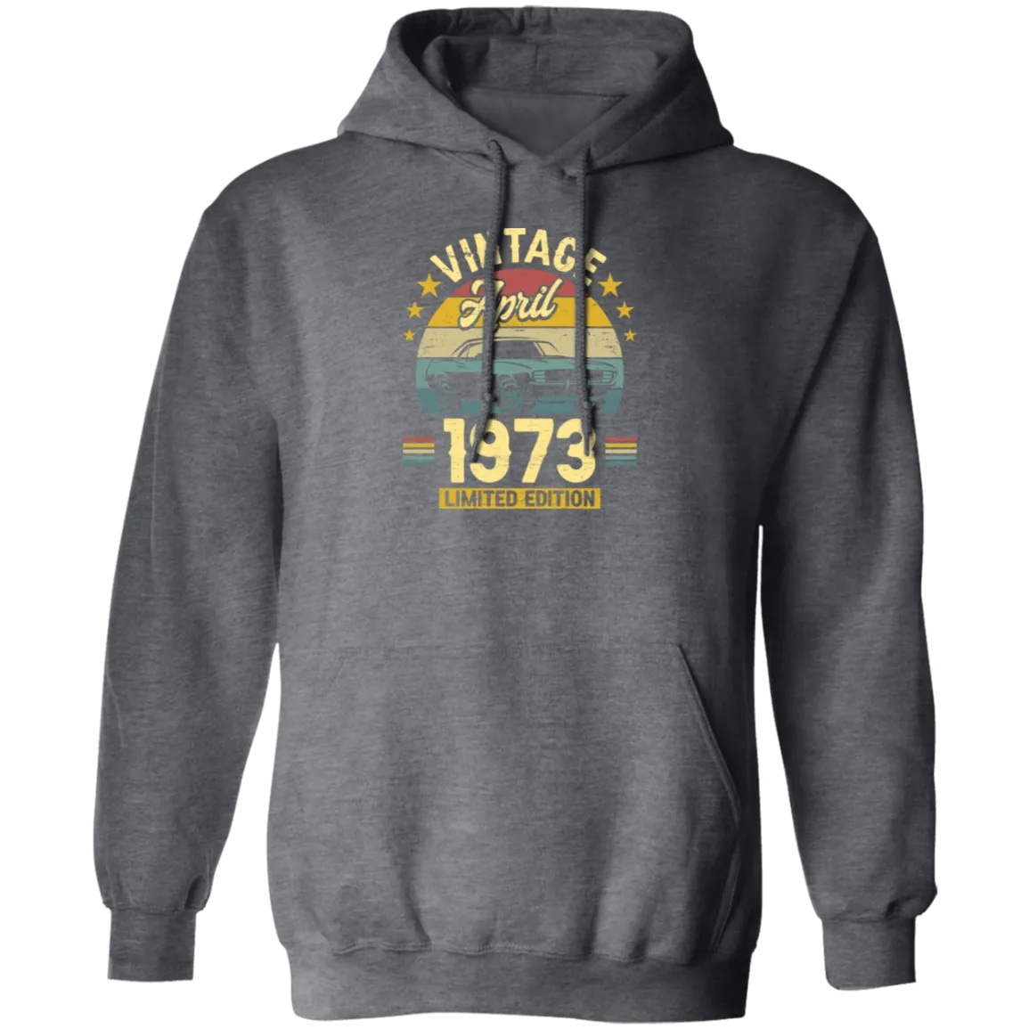 1973 Best Gift, 1973 Limited Edition, April 1973 Birthday Gift, Retro 1973 Pullover Hoodie